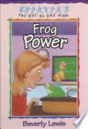 Frog Power (Cul-de-Sac Kids Book #5)
