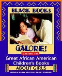 Black Books Galore! Guide to Great African American Children's Books about Girls