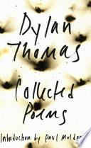 The Collected Poems of Dylan Thomas: The Original Edition
