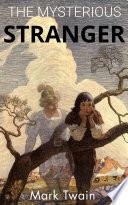 THE MYSTERIOUS STRANGER By Mark Twain