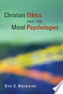 Christian Ethics and the Moral Psychologies