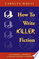 How to Write Killer Fiction