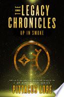 The Legacy Chronicles: Up in Smoke