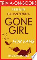 Gone Girl: A Novel by Gillian Flynn (Trivia-On-Books)