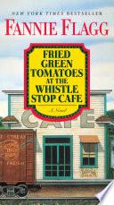 Fried Green Tomatoes at the Whistle Stop Cafe