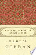 A Second Treasury of Kahlil Gibran