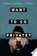 Want to Go Private?