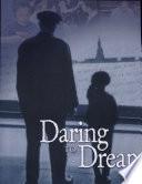 Daring to Dream