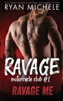 Ravage Me (Ravage MC #1)