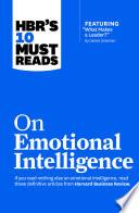 HBR's 10 Must Reads on Emotional Intelligence (with featured article "What Makes a Leader?" by Daniel Goleman)(HBR's 10 Must Reads)