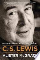 C. S. Lewis -- A Life