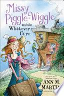 Missy Piggle-Wiggle and the Whatever Cure