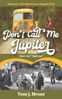 Don't Call Me Jupiter - Book One Tightrope