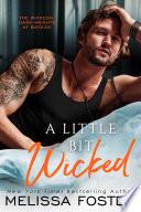 A Little Bit Wicked (The Wickeds: Dark Knights at Bayside #1) Love in Bloom Steamy Contemporary Romance