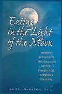 Eating in the Light of the Moon