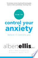 How To Control Your Anxiety Before It Controls You