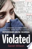 Violated: A Shocking and Harrowing Survival Story From the Notorious Rotherham Abuse Scandal