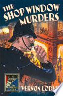 The Shop Window Murders (Detective Club Crime Classics)