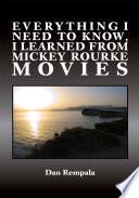 Everything I Need to Know, I Learned from Mickey Rourke Movies