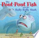 The Pout-Pout Fish and the Bully-Bully Shark