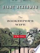 The Zookeeper's Wife: A War Story