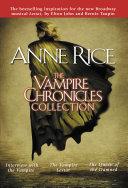 The Vampire Chronicles Collection: Interview with the vampire. The vampire Lestat. The Queen of the damned