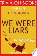 We Were Liars: A Novel by E. Lockhart (Trivia-On-Books)