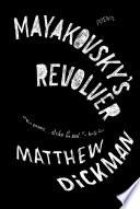 Mayakovsky's Revolver: Poems