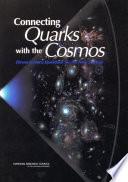 Connecting Quarks with the Cosmos