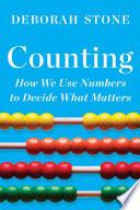 Counting: How We Use Numbers to Decide What Matters