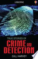 True Stories of Crime and Detection