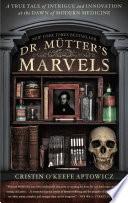 Dr. Mutter's Marvels