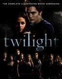 Twilight: The Complete Illustrated Movie Companion image