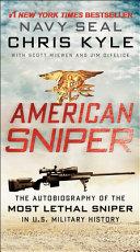 American Sniper: The Autobiography of the Most Lethal Sniper in U.S.