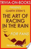 The Art of Racing in the Rain: A Novel by Garth Stein (Trivia-On-Books) image