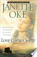 Love Comes Softly (Love Comes Softly Book #1)