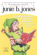 Junie B., First Grader Jingle Bells, Batman Smells! (P.S. So Does May.)