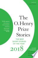 The O. Henry Prize Stories 2018