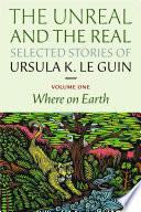 The Unreal and the Real: Selected Stories Volume One