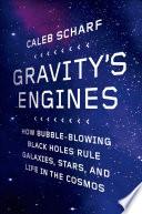 Gravity's Engines
