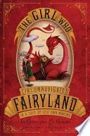 The Girl Who Circumnavigated Fairyland in a Ship of Her Own Making