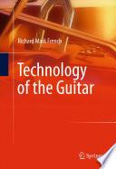 Technology of the Guitar