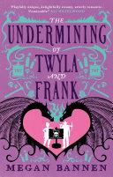 The Undermining of Twyla and Frank