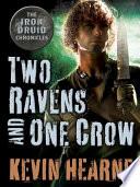 Two Ravens and One Crow: An Iron Druid Chronicles Novella