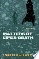 Matters of Life & Death and Other Stories
