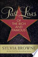 Past Lives of the Rich and Famous