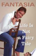 Life Is Not a Fairy Tale