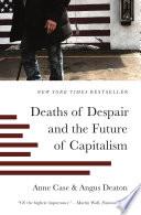 Deaths of Despair and the Future of Capitalism