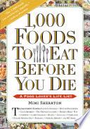 1,000 Foods To Eat Before You Die