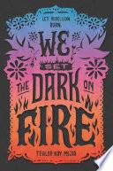 We Set the Dark on Fire